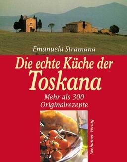 Die echte Küche der Toskana