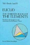 The Thirteen Books of Euclid's Elements, Vol. 1 (Books I and II)