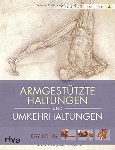 Yoga-Anatomie 3D: Armgestützte Haltungen und Umkehrhaltungen