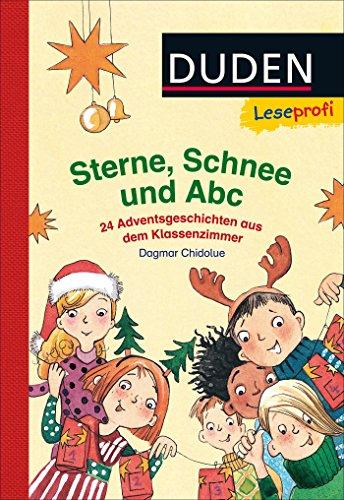 Leseprofi - Sterne, Schnee und Abc. 24 Adventsgeschichten aus dem Klassenzimmer