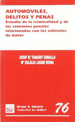 Automóviles, delitos y penas : estudio de la criminalidad y de las sanciones penales relacionadas con los vehículos a motor