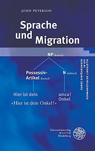 Sprache und Migration (Kurze Einfuhrungen in Die Germanistische Linguistik)