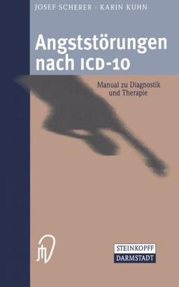 Angststörungen nach ICD-10. Manual zu Diagnostik und Therapie