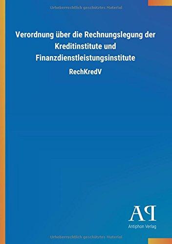 Verordnung über die Rechnungslegung der Kreditinstitute und Finanzdienstleistungsinstitute: RechKredV