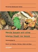 Heute bauen wir eine kleine Stadt im Wald. Bauen mit Stöcken, Steinen, Ästen und Moos