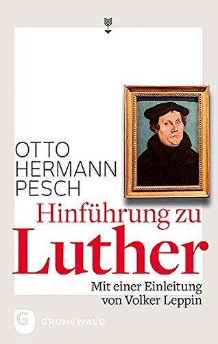 Hinführung zu Luther: Mit einer Einleitung von Volker Leppin