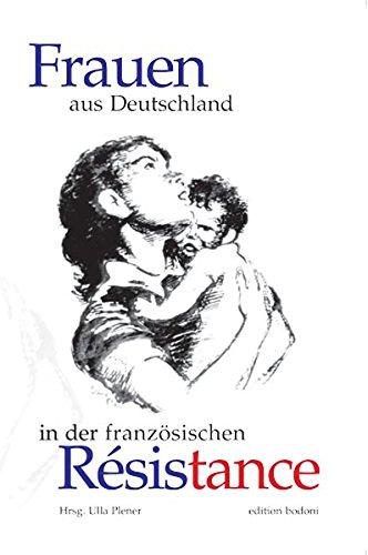 Frauen aus Deutschland in der französischen Résistance