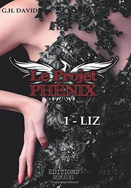 Le projet phenix: Tome 1 Liz