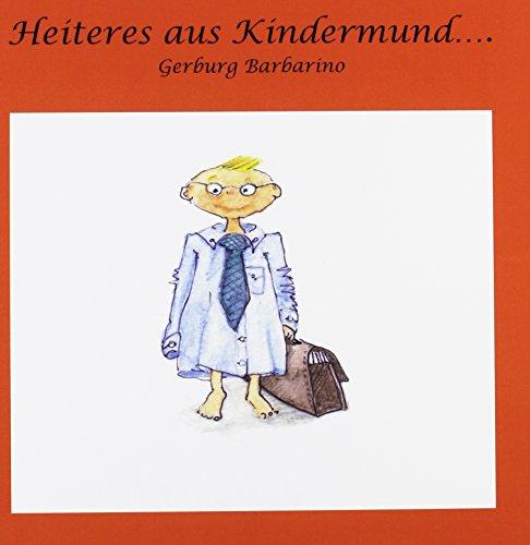 Heiteres aus Kindermund: Kindermund tut Wahrheit kund!