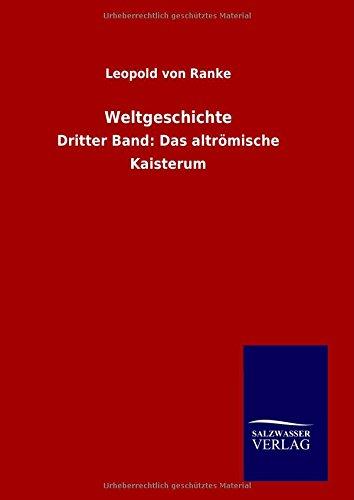 Weltgeschichte: Dritter Band: Das altrömische Kaisterum