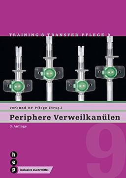 Periphere Verweilkanülen (Print inkl. eLehrmittel) (Training & Transfer Pflege)