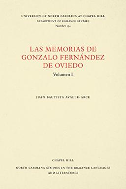 Las Memorias de Gonzalo Fernández de Oviedo: Volumen I (North Carolina Studies in the Romance Languages and Literatures, Band 1)