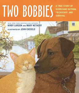 Two Bobbies: A True Story of Hurricane Katrina, Friendship, and Survival