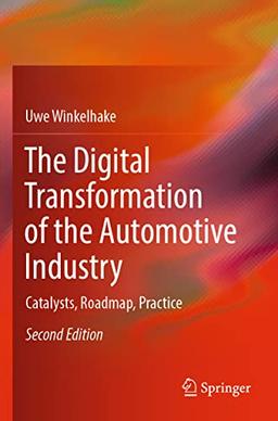 The Digital Transformation of the Automotive Industry: Catalysts, Roadmap, Practice