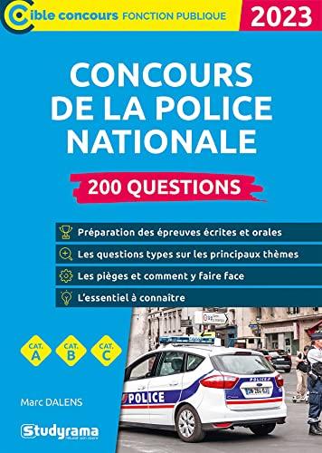 Concours de la police nationale : 200 questions, cat. A, cat. B, cat. C : 2023