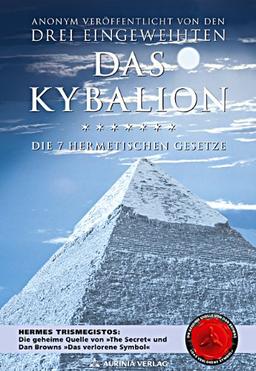 Kybalion - Die 7 hermetischen Gesetze: Das Original