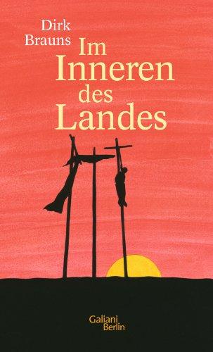 Im Inneren des Landes: Roman