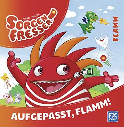 Gerd Hahns Sorgenfresser: Flamm - Aufgepasst, Flamm!