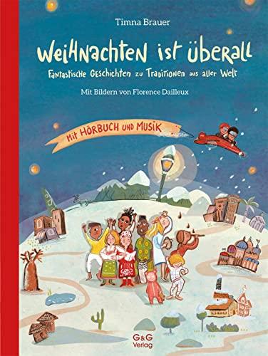 Weihnachten ist überall. Fantastische Geschichten zu Traditionen aus aller Welt: Mit CD