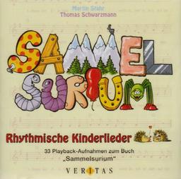 Sammelsurium. Rhythmische Kinderlieder - Bewegungsspiele - Klanggeschichten - Tänze: Sammelsurium. CD: Rhythmische Kinderlieder. 33 Playback-Aufnahmen zum Buch