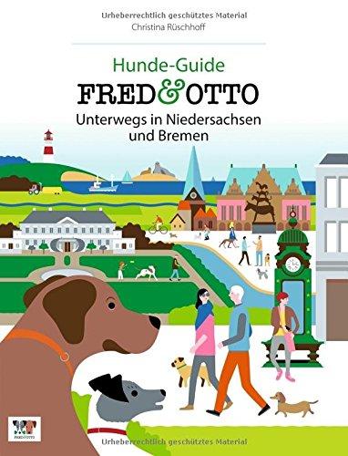 FRED & OTTO unterwegs in Niedersachsen und Bremen: Hunde-Guide (Hunde-Guides)