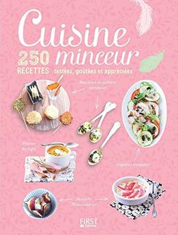 Cuisine minceur : 250 recettes testées, goûtées et appréciées