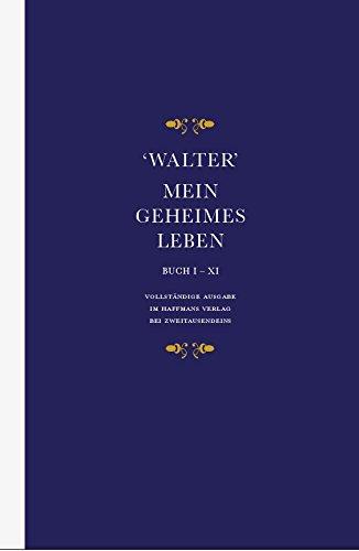 Mein geheimes Leben. Ein erotisches Tagebuch aus dem Viktorianischen England: Mit einer Nachbemerkung von Michel Foucault.