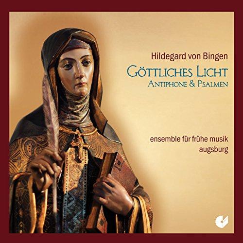 Hildegard von Bingen: Göttliches Licht - Antiphone & Psalmen