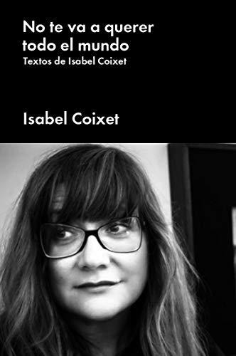 No te va a querer todo el mundo: Textos de Isabel Coixet (POP CULTURA POPULAR)