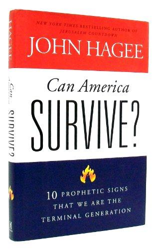 Can America Survive?: 10 Prophetic Signs That We Are The Terminal Generation