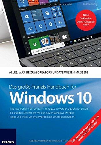 Das große Franzis Handbuch für Windows 10 Update 2017: Creators Update