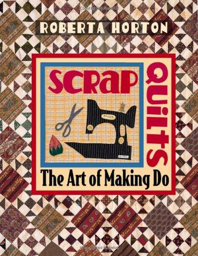 Scrap Quilts - Print on Demand Edition: The Art of Making Do