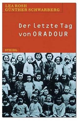 Steidl Taschenbücher, Nr.5, Der letzte Tag von Oradour