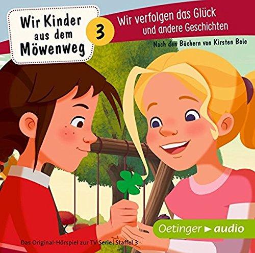 Wir Kinder aus dem Möwenweg 3: Wir verfolgen das Glück und andere Geschichten