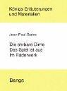 Sartre. Die ehrbare Dirne /Das Spiel ist aus /Im Räderwerk: Lektüre- und Interpretationshilfe