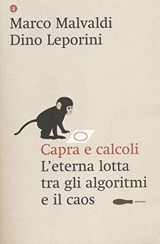 Capra e calcoli. L'eterna lotta tra gli algoritmi e il caos (I Robinson. Letture)