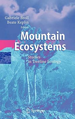 Mountain Ecosystems: Studies in Treeline Ecology