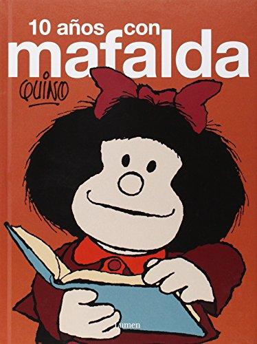 Diez años con Mafalda (QUINO MAFALDA, Band 19119)