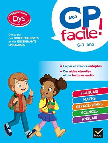 Mon CP facile ! 6-7 ans : adapté aux enfants dys ou en difficultés d'apprentissage