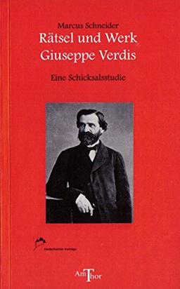 Rätsel und Werk Giuseppe Verdis: Eine Schicksalsstudie