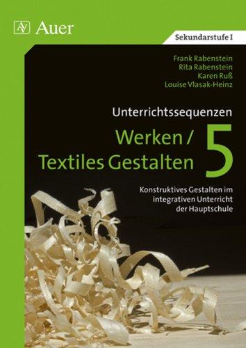 Unterrichtssequenzen Werken /Textiles Gestalten. Werken /Textiles Gestalten im integrativen Unterricht der Hauptschule: Unterrichtssequenzen Werken / ... im integrativen Unterricht in der Hauptschule