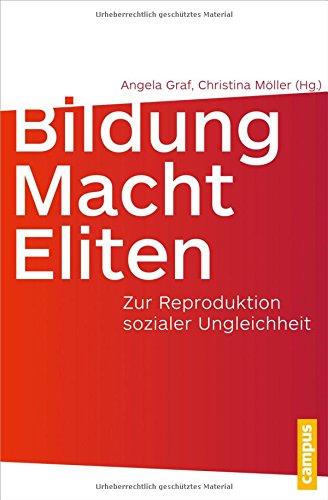 Bildung - Macht - Eliten: Zur Reproduktion sozialer Ungleichheit