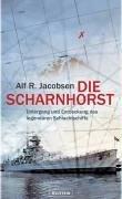 Die Scharnhorst: Untergang und Entdeckung des legendären Schlachtschiffs