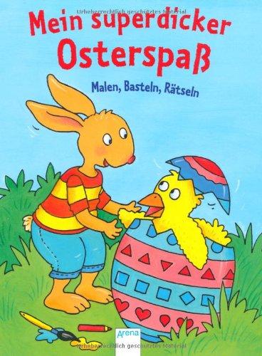 Mein superdicker Osterspaß: Malen, Basteln, Rätseln