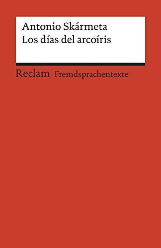 Los días del arcoíris: Spanischer Text mit deutschen Worterklärungen. B1–B2 (GER) (Reclams Universal-Bibliothek)