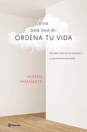 Dan-sha-ri : ordena tu vida : quédate solo con lo necesario-- ¡y encuentra la felicidad! (Prácticos)