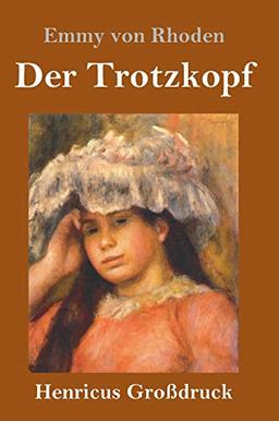 Der Trotzkopf (Großdruck)