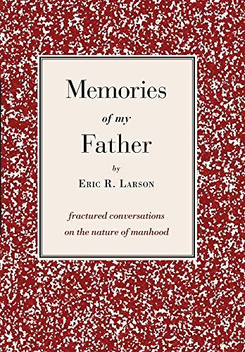 Memories of my Father: fractured conversations on the nature of manhood