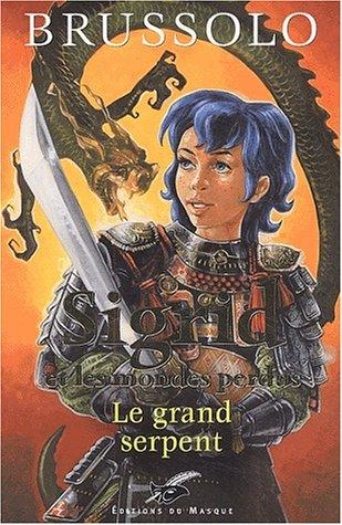 Sigrid et les mondes perdus. Vol. 3. Le grand serpent