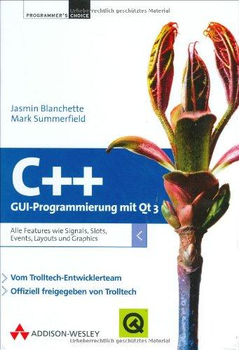 C++ GUI Programmierung mit Qt 3 (Programmer's Choice)